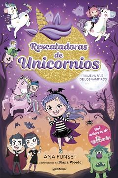 RESCATADORAS DE UNICORNIOS 5 - VIAJE AL PAÍS DE LOS VAMPIROS | 9788419975690 | PUNSET, ANA | Llibreria L'Illa - Llibreria Online de Mollet - Comprar llibres online