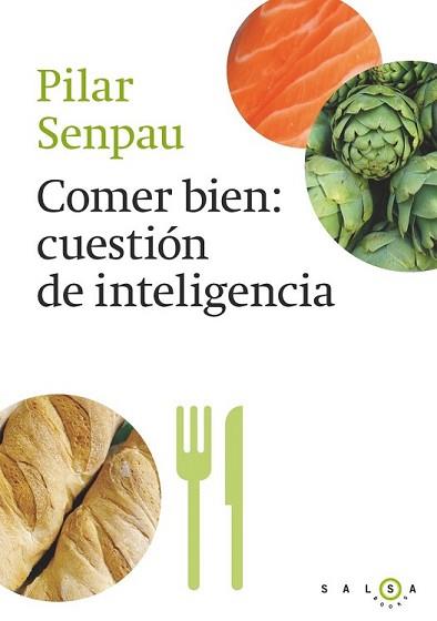 COMER BIEN CUESTIÓN DE INTELIGENCIA | 9788415193296 | SENPAU, MARIA PILAR | Llibreria L'Illa - Llibreria Online de Mollet - Comprar llibres online