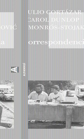 CORRESPONDENCIA | 9788493654047 | CORTAZAR, JULIO / CAROL DUNLOP / SILVIA MONROS-STO | Llibreria L'Illa - Llibreria Online de Mollet - Comprar llibres online