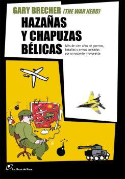 HAZAÑAS Y CHAPUZAS BELICAS | 9788493653613 | BRECHER, GARY | Llibreria L'Illa - Llibreria Online de Mollet - Comprar llibres online