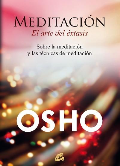 MEDITACIÓN EL ARTE DEL ÉXTASIS | 9788484456292 | OSHO (1931-1990) | Llibreria L'Illa - Llibreria Online de Mollet - Comprar llibres online