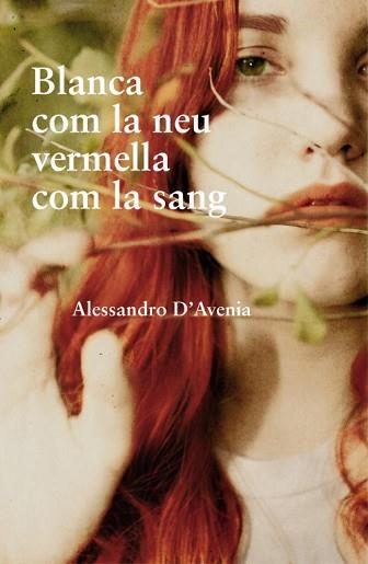 BLANCA COM LA NEU VERMELLA COM LA SANG | 9788401387494 | D'AVENIA, ALESSANDRO | Llibreria L'Illa - Llibreria Online de Mollet - Comprar llibres online