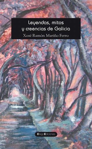 LEYENDAS MITOS Y CREENCIAS DE GALICIA | 9788496720534 | MARIÑO FERRO, XOSÉ RAMÓN | Llibreria L'Illa - Llibreria Online de Mollet - Comprar llibres online