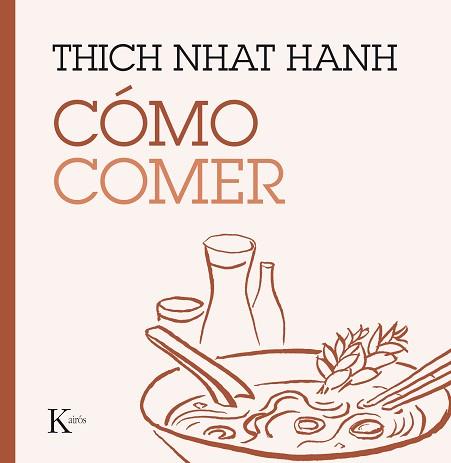 CÓMO COMER | 9788499885223 | HANH, THICH NHAT | Llibreria L'Illa - Llibreria Online de Mollet - Comprar llibres online