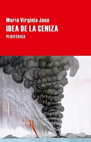 IDEA DE LA CENIZA | 9788416291229 | JAUA, MARÍA VIRGINIA | Llibreria L'Illa - Llibreria Online de Mollet - Comprar llibres online