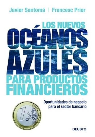 NUEVOS OCEANOS AZULES PARA PRODUCTOS FINANCIEROS, LOS | 9788423427260 | PRIOR, FRANCESC JAVIER SANTOMA | Llibreria L'Illa - Llibreria Online de Mollet - Comprar llibres online