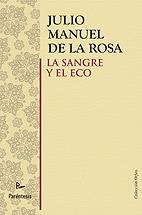 SANGRE Y EL ECO, LA | 9788493713553 | DE LA ROSA, JULIO MANUEL | Llibreria L'Illa - Llibreria Online de Mollet - Comprar llibres online