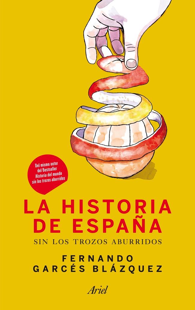 HISTORIA DE ESPAÑA SIN LOS TROZOS ABURRIDOS, LA | 9788434409972 | GARCÉS BLÁZQUEZ, FERNANDO | Llibreria L'Illa - Llibreria Online de Mollet - Comprar llibres online