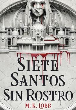 SIETE SANTOS SIN ROSTRO | 9788419266620 | LOBB, M. K. | Llibreria L'Illa - Llibreria Online de Mollet - Comprar llibres online