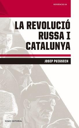 REVOLUCIÓ RUSSA I CATALUNYA, LA | 9788497665896 | PUIGSECH FARRÀS, JOSEP | Llibreria L'Illa - Llibreria Online de Mollet - Comprar llibres online