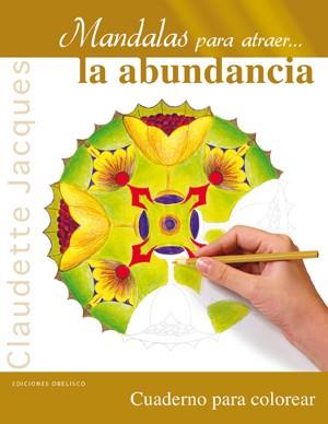 MANDALAS PARA ATRAER...LA ABUNDANCIA | 9788497778466 | JACQUES, CLAUDETTE | Llibreria L'Illa - Llibreria Online de Mollet - Comprar llibres online