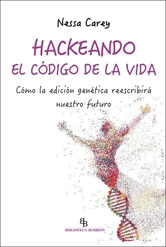 HACKEANDO EL CÓDIGO DE LA VIDA | 9788418550171 | CAREY, NESSA | Llibreria L'Illa - Llibreria Online de Mollet - Comprar llibres online