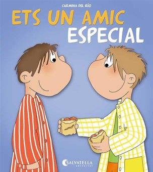 ETS UN AMIC ESPECIAL | 9788484127475 | DEL RIO GALVE, CARMINA | Llibreria L'Illa - Llibreria Online de Mollet - Comprar llibres online