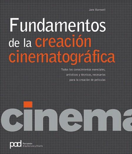 FUNDAMERNTOS DE LA CREACION CINEMATOGRAFICA | 9788434235557 | BARWELL, JANE | Llibreria L'Illa - Llibreria Online de Mollet - Comprar llibres online