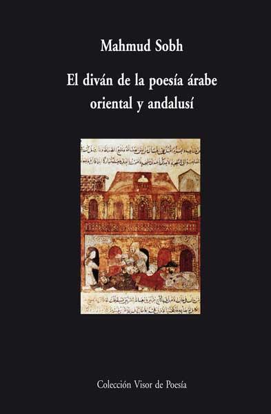 DIVAN DE LA POESIA ARABE ORIENTAL Y ANDALUSI VM-16 | 9788498950496 | SOBH, MAHMUD | Llibreria L'Illa - Llibreria Online de Mollet - Comprar llibres online