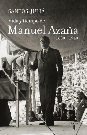 MANUEL AZAÑA. BIOGRAFIA | 9788430606962 | JULIÁ DÍAZ, SANTOS | Llibreria L'Illa - Llibreria Online de Mollet - Comprar llibres online