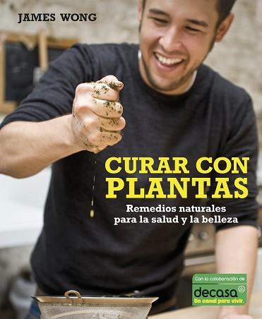 CURAR CON PLANTAS | 9788425345517 | WONG, JAMES | Llibreria L'Illa - Llibreria Online de Mollet - Comprar llibres online