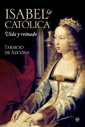 ISABEL LA CATÓLICA | 9788490601655 | AZCONA, TARSICIO DE | Llibreria L'Illa - Llibreria Online de Mollet - Comprar llibres online