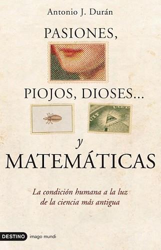 PASIONES PIOJOS DIOSES Y MATEMATICAS | 9788423341276 | DURÁN, ANTONIO J. | Llibreria L'Illa - Llibreria Online de Mollet - Comprar llibres online