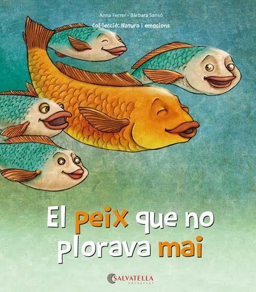 PEIX QUE NO PLORAVA MAI, EL | 9788417091460 | FERRER CLAVERIA, ANNA/SANSÓ GENOVART, BÀRBARA | Llibreria L'Illa - Llibreria Online de Mollet - Comprar llibres online