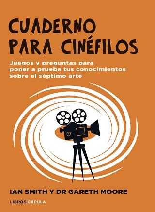 CUADERNO PARA CINÉFILOS | 9788448040536 | SMITH, IAN HAYDN/MOORE, GARETH | Llibreria L'Illa - Llibreria Online de Mollet - Comprar llibres online