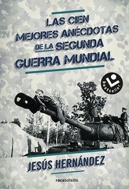 CIEN MEJORES ANÉCDOTAS DE LA II GUERRA MUNDIAL, LAS | 9788416240357 | HERNÁNDEZ, JESÚS | Llibreria L'Illa - Llibreria Online de Mollet - Comprar llibres online