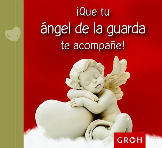 QUE TU ÁNGEL DE LA GUARDA TE ACOMPAÑE! | 9788490680148 | GROH | Llibreria L'Illa - Llibreria Online de Mollet - Comprar llibres online