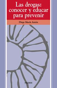 DROGAS,LAS:CONOCER Y EDUCAR PARA PREVENIR | 9788436808735 | MACIA ANTON, DIEGO | Llibreria L'Illa - Llibreria Online de Mollet - Comprar llibres online