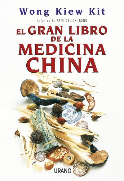 GRAN LIBRO DE LA MEDICINA CHINA, EL | 9788479535155 | KIEW KIT, WONG | Llibreria L'Illa - Llibreria Online de Mollet - Comprar llibres online