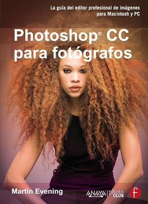 PHOTOSHOP CC PARA FOTÓGRAFOS | 9788441535220 | EVENING, MARTIN | Llibreria L'Illa - Llibreria Online de Mollet - Comprar llibres online