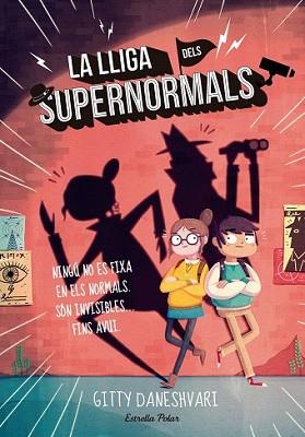 LLIGA DELS SUPERNORMALS, LA | 9788416522323 | DANESHVARI, GITTY | Llibreria L'Illa - Llibreria Online de Mollet - Comprar llibres online