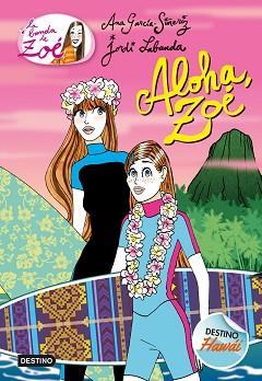 ALOHA ZOÉ | 9788408191803 | GARCÍA-SIÑERIZ, ANA | Llibreria L'Illa - Llibreria Online de Mollet - Comprar llibres online