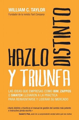 HAZLO DISTINTO Y TRIUNFA | 9788498752076 | TAYLOR, WILLIAM C. | Llibreria L'Illa - Llibreria Online de Mollet - Comprar llibres online