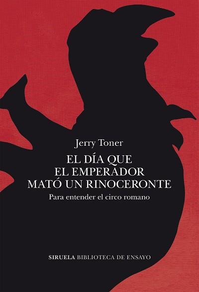 DÍA QUE EL EMPERADOR MATÓ UN RINOCERONTE, EL | 9788419942777 | TONER, JERRY | Llibreria L'Illa - Llibreria Online de Mollet - Comprar llibres online