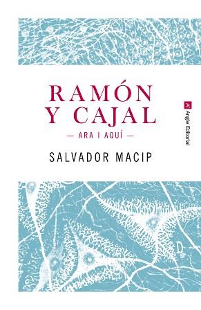 RAMÓN Y CAJAL. ARA I AQUÍ | 9788415307242 | MACIP MARESMA, SALVADOR | Llibreria L'Illa - Llibreria Online de Mollet - Comprar llibres online