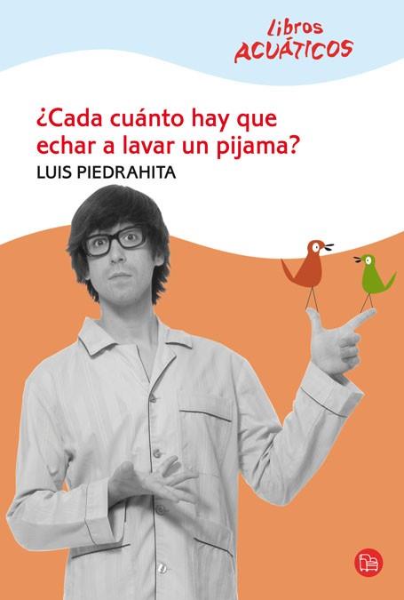 CADA CUANTO HAY QUE ECHAR A LAVAR UN PIJAMA? | 9788466322072 | PIEDRAHITA,LUIS | Llibreria L'Illa - Llibreria Online de Mollet - Comprar llibres online