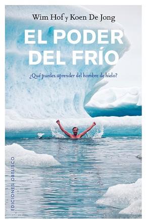 PODER DEL FRÍO, EL | 9788491112068 | HOF, WIM/DE JONG, KOEN | Llibreria L'Illa - Llibreria Online de Mollet - Comprar llibres online