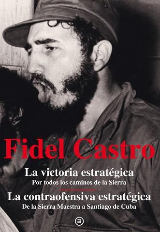 VICTORIA ESTRATÉGICA. LA CONTRAOFENSIVA ESTRATÉGICA | 9788446037231 | CASTRO RUZ, FIDEL | Llibreria L'Illa - Llibreria Online de Mollet - Comprar llibres online