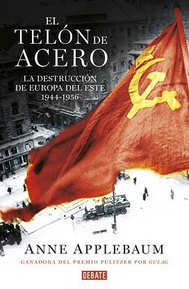 TELÓN DE ACERO, EL | 9788499927886 | APPLEBAUM, ANNE | Llibreria L'Illa - Llibreria Online de Mollet - Comprar llibres online