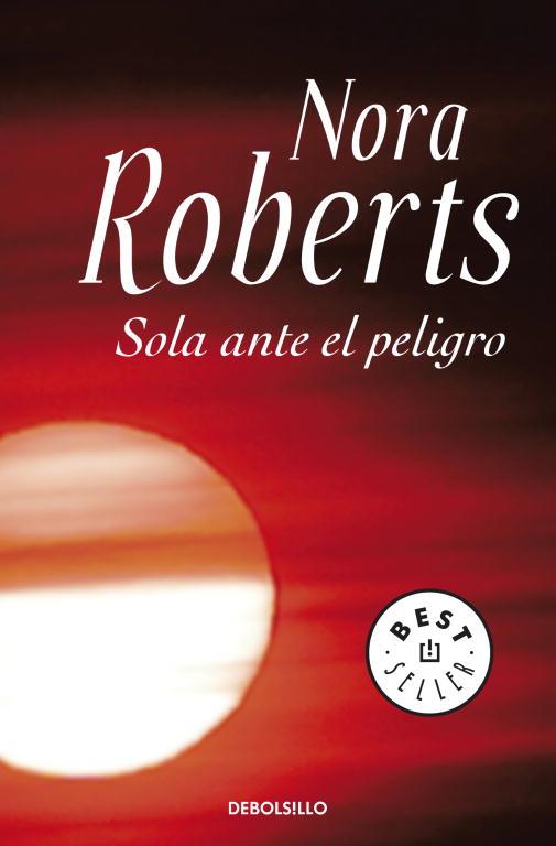 SOLA ANTE EL PELIGRO | 9788499083704 | ROBERTS, NORA | Llibreria L'Illa - Llibreria Online de Mollet - Comprar llibres online