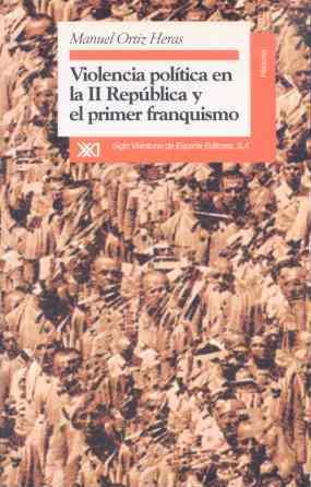 VIOLENCIA POLITICA EN LA II REPUBLICA Y EL PRIMER | 9788432309342 | ORTIZ HERAS, MANUEL | Llibreria L'Illa - Llibreria Online de Mollet - Comprar llibres online