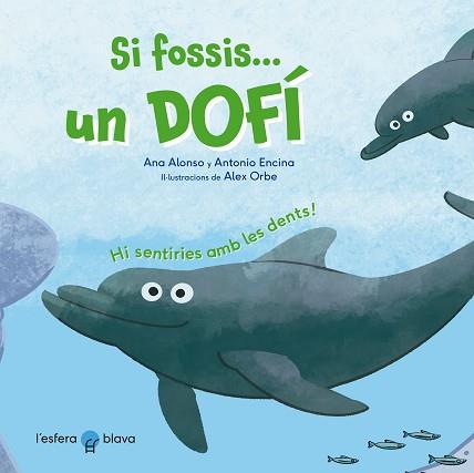 SI FOSSIS UN DOFÍ | 9788419472229 | ALONSO, ANA/ENCINA, ANTONIO | Llibreria L'Illa - Llibreria Online de Mollet - Comprar llibres online