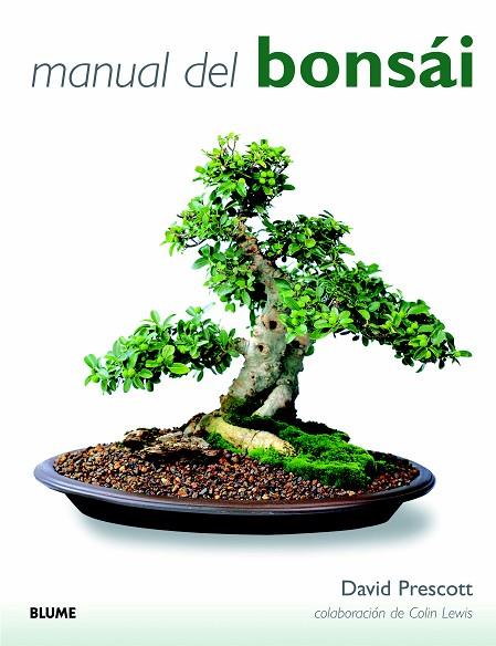 MANUAL DEL BONSÁI | 9788415317623 | PRESCOTT, DAVID/LEWIS, COLIN | Llibreria L'Illa - Llibreria Online de Mollet - Comprar llibres online