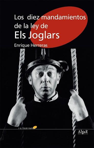 DIEZ MANDAMIENTOS DE LA LEY DE ELS JOGLARS, LOS | 9788495722850 | HERRERAS, ENRIQUE | Llibreria L'Illa - Llibreria Online de Mollet - Comprar llibres online