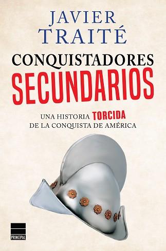 CONQUISTADORES SECUNDARIOS | 9788416223305 | TRAITÉ, JAVIER | Llibreria L'Illa - Llibreria Online de Mollet - Comprar llibres online