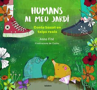 HUMANS AL MEU JARDÍ | 9788424673925 | FITÉ SALVANS, ANNA | Llibreria L'Illa - Llibreria Online de Mollet - Comprar llibres online