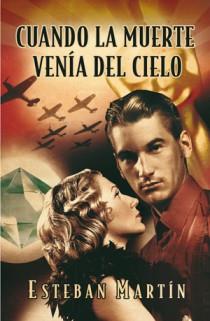 CUANDO LA MUERTE VENIA DEL CIELO | 9788466647052 | MARTIN, ESTEBAN | Llibreria L'Illa - Llibreria Online de Mollet - Comprar llibres online