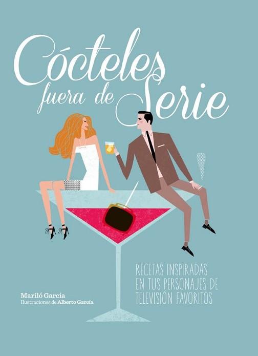 CÓCTELES FUERA DE SERIE | 9788497859936 | GARCÍA, MARILO / ALBERTO GARCÍA | Llibreria L'Illa - Llibreria Online de Mollet - Comprar llibres online