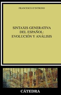 SINTAXIS GENERATIVA DEL ESPAÑOL: EVOLUCION Y ANALISIS. | 9788437618869 | D'INTRONO, FRANCESCO | Llibreria L'Illa - Llibreria Online de Mollet - Comprar llibres online