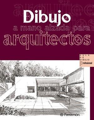 DIBUJO A MANO ALZADA PARA ARQUITECTOS | 9788434225497 | DELGADO YANES, MAGALI/REDONDO DOMÍNGUEZ, ERNEST | Llibreria L'Illa - Llibreria Online de Mollet - Comprar llibres online